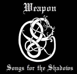 Weapon (POR) : Songs for the Shadows